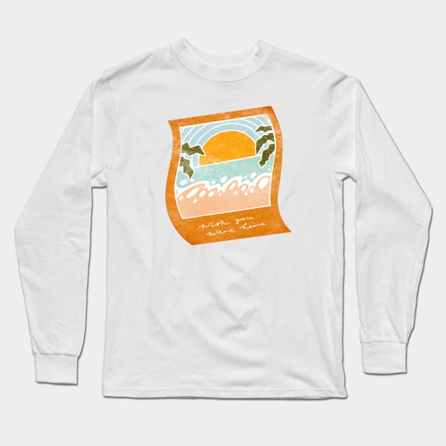 Wish You Were Here Long Sleeve T-Shirt by LauraOConnor